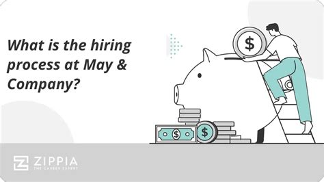 what is the hiring process at may and company zippia