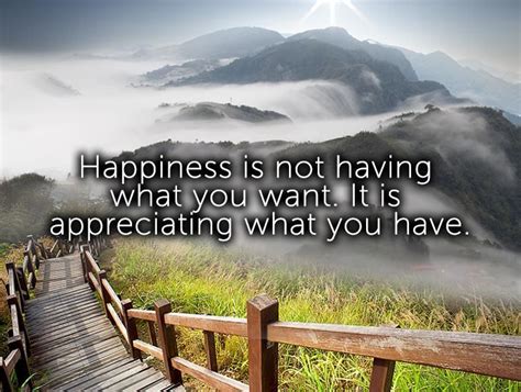 Happiness Is Not Having What You Want Inspiring Quotes Ecards