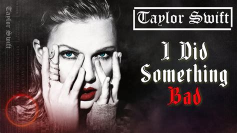 Taylor Swifts I Did Something Bad With Lyrics Reputation Album Pop Song ★ Youtube