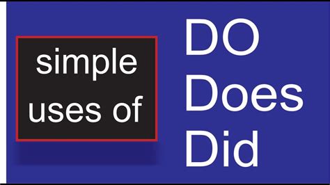 Uses Of Do Does And Did Dodoesdid How And When To Use Do Does