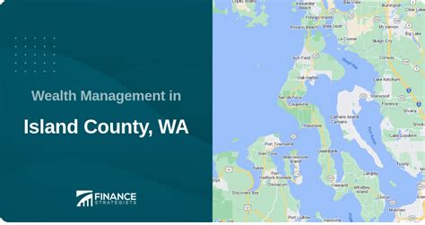 Find The Best Wealth Management Services In Island County Wa