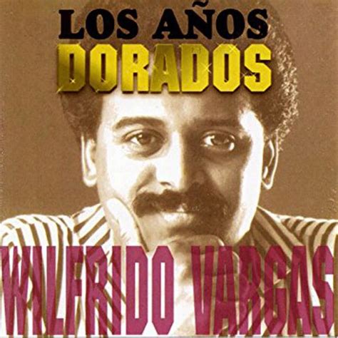 Saved On Spotify El Jardinero By Wilfrido Vargas Spanish Music