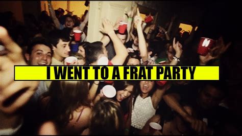 i went to a frat party youtube