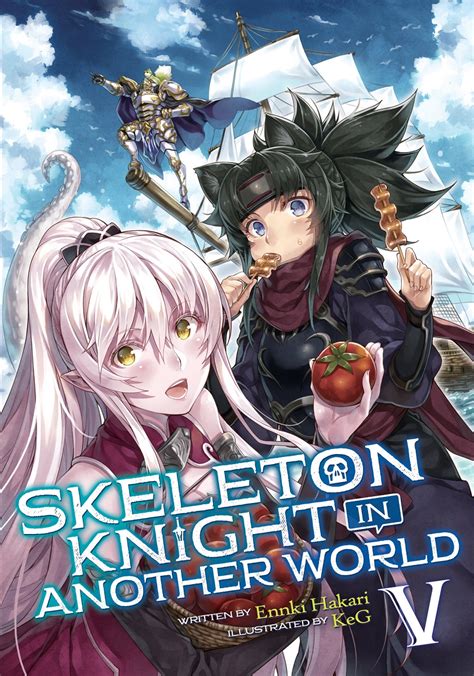Skeleton Knight In Another World Volume 10 Release Date - Skeleton Knight In Another World Novel Volume 5