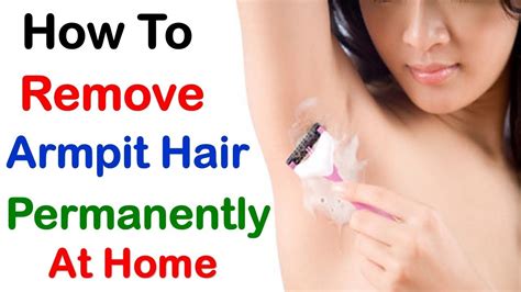 How To Remove Armpit Hair Permanently At Home Easy Ways Youtube