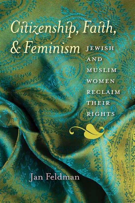 Citizenship Faith And Feminism Jewish And Muslim Women Reclaim Their