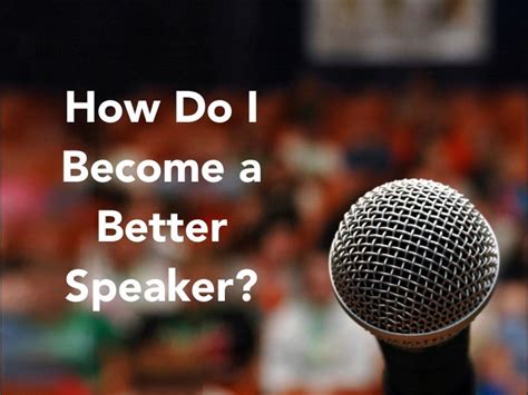 Becoming A Better Speaker