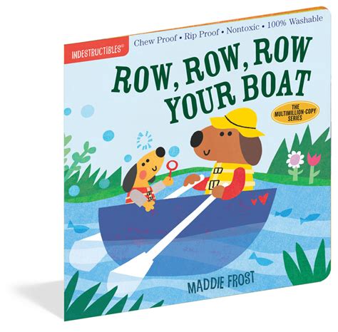 There are also many versions. Row, Row, Row, Your Boat (Indestructibles) | Workman ...
