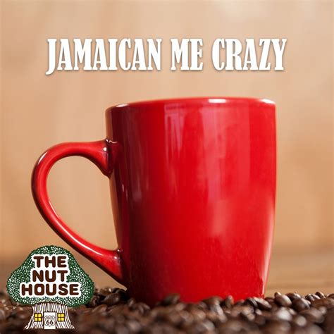 Jamaican me crazy coffee near me. Pin on Coffee & Tea | The Nuthouse