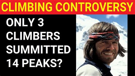 Reinhold Messner Climbed Not 14 But Only 13 Highest Peaks Nims Took 2