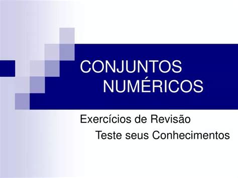 PPT CONJUNTOS NUMÉRICOS PowerPoint Presentation free download ID