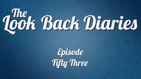 The Look Back Diaries Episode 53 With Maxwell Glick And Rachel Kiley