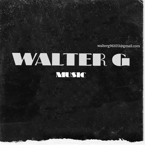 Stream Walter G Official Music Listen To Songs Albums Playlists For Free On SoundCloud