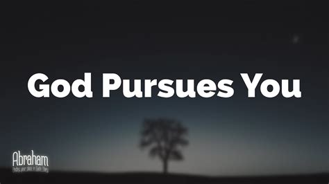 God Pursues You Abraham 1 Youtube