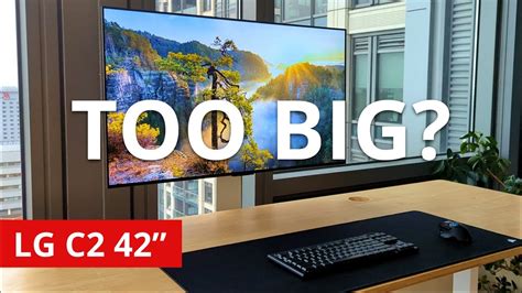 Is A 42 Monitor Too Big For My Desk Lg C2 Oled Youtube