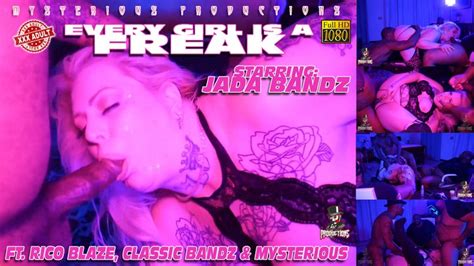 Every Girl Is A Freak Starring Jada Bandz Rico Blaze Mysterious And Classic Bandz Mysterious