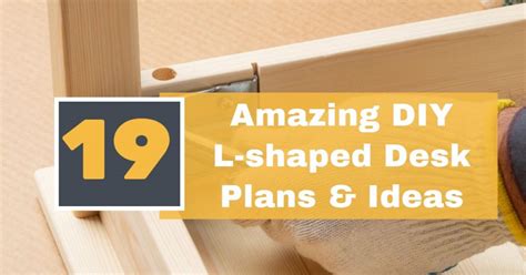 What to prepare for diy l shaped desk? 19 Amazing DIY L-shaped Desk Plans & Ideas Pro Tool Guide