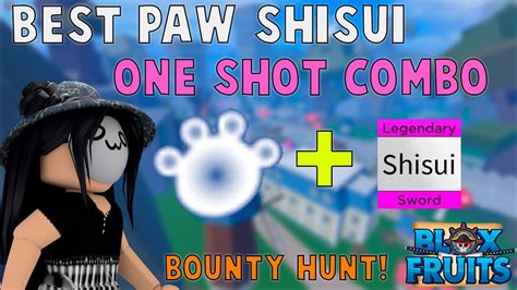 Best Paw Shisui One Shot Combobounty Hunt L Roblox Blox Fruits Update M Youtube