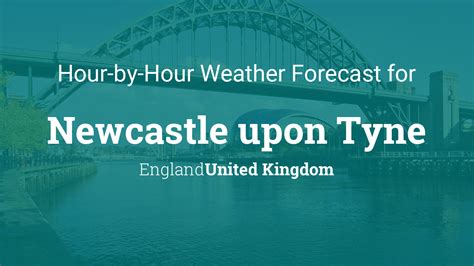 Hourly Forecast For Newcastle Upon Tyne England United Kingdom