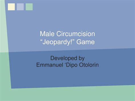 Ppt Male Circumcision Jeopardy Game Powerpoint Presentation Free