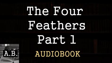 The Four Feathers A E W Mason Audiobook Part 1 Youtube