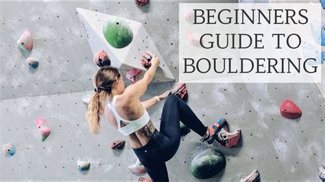Beginners Guide To Bouldering Bouldering For Beginners Cat Meffan