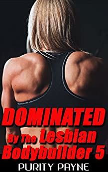 Dominated By The Lesbian Bodybuilder Rough Lesbian Domination Ebook Payne Purity Amazon