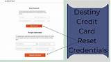 Reset Credentials - Destiny Credit Card