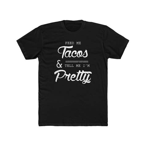 Feed Me Tacos And Tell Me Im Pretty Taco Lover Tacos Etsy