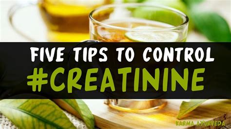 Five Tips To Control Creatinine Ways To Lower Down High Creatinine