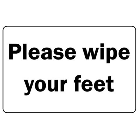 Please Wipe Your Feet Safety Sign 3mm Aluminium Sign 300mm X 200mm