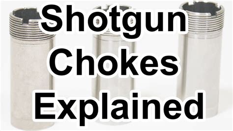 Shotgun Chokes Explained Cylinder Modified Full Turkey Rifled