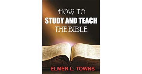 How To Study And Teach The Bible How To Study And Teach The Bible By