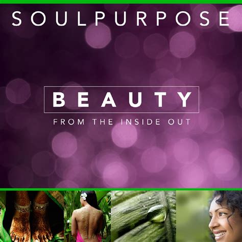 Beauty From The Inside Out Be Well By Soul Purpose Issuu