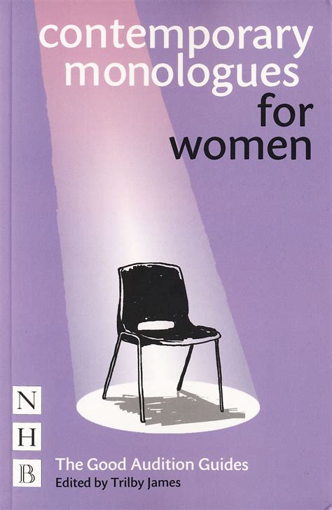 Contemporary Monologues For Women By Edited By Trilby James