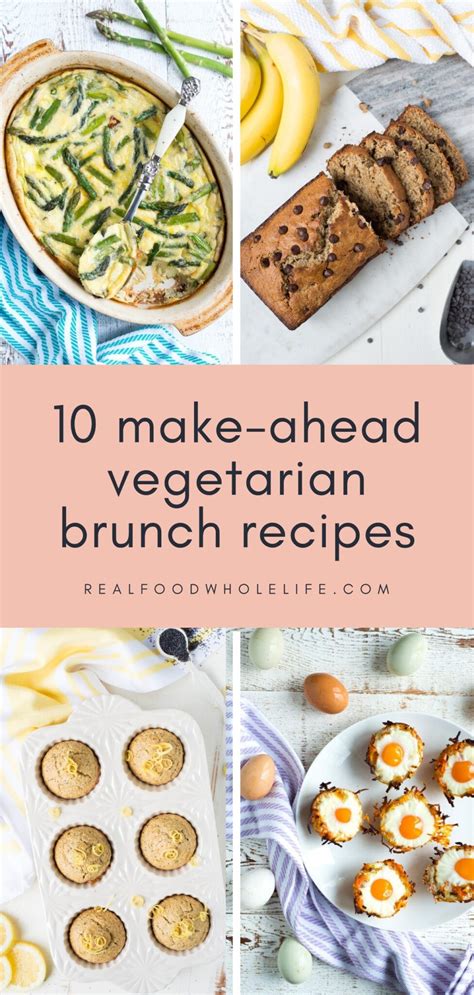 10 Make Ahead Vegetarian Brunch Recipes Real Food Whole Life