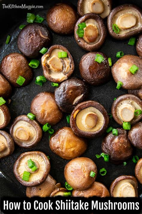 How To Cook Shiitake Mushrooms The Kitchen Magpie