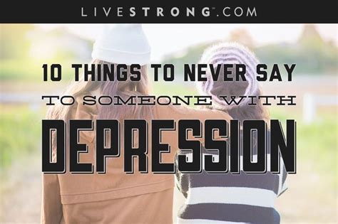10 Things To Never Say To Someone With Depression
