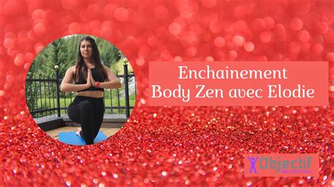 Enchainement Body Zen 2 Youtube