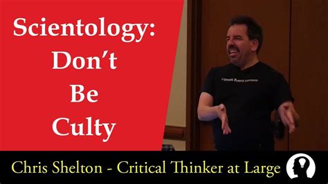 a talk on scientology and how to not be culty chris shelton