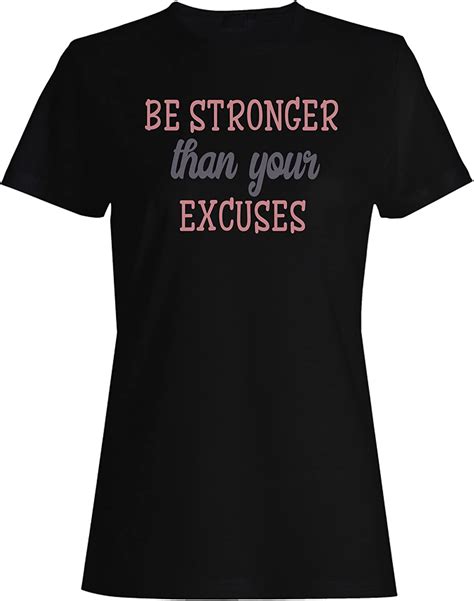 Be Stronger Than Your Excuses Ladies T Shirt J393f Uk Clothing