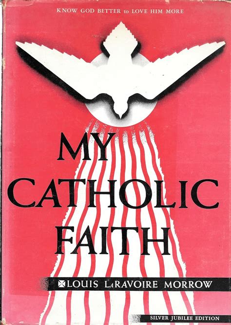 My Catholic Faith Silver Jubilee Edition Louis Laravoire Morrow