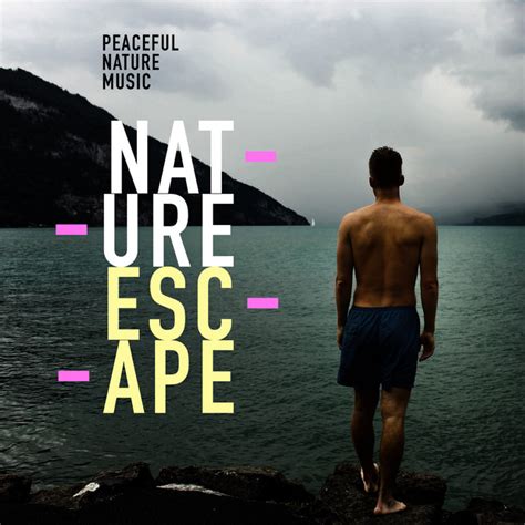 Nature Escape Album By Peaceful Nature Music Spotify