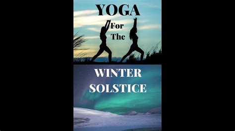 Yoga For The Winter Solstice Yoga With Shauna Youtube