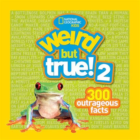 Weird But True 2 300 Outrageous Facts By National Geographic Kids
