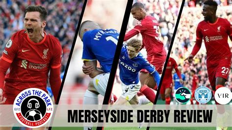 merseyside derby review youtube