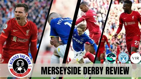 Merseyside Derby Review Youtube