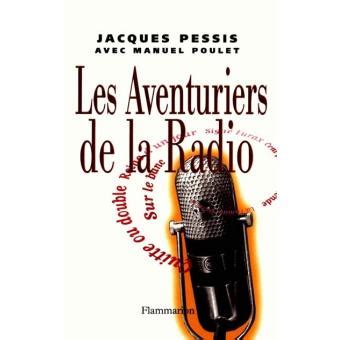 Les Aventuriers De La Radio Jacques Pessis Achat Livre Fnac