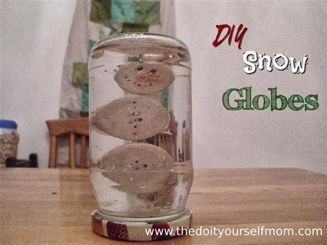 The Do It Yourself Mom Diy Snow Globes