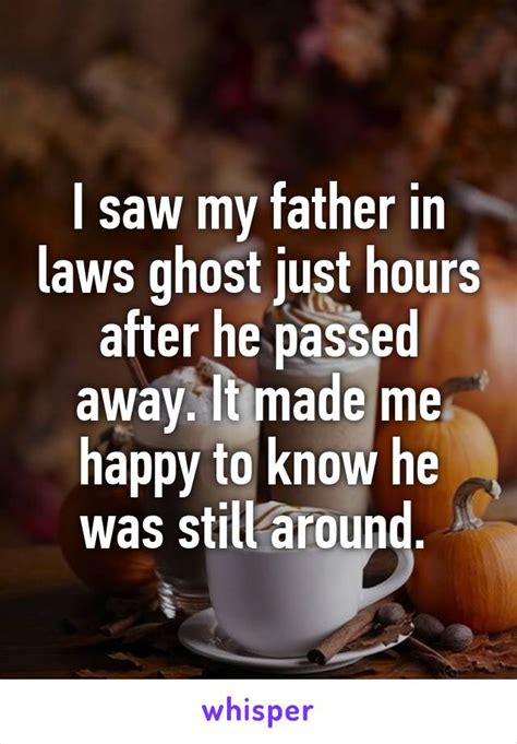I Saw My Father In Laws Ghost Just Hours After He Passed Away It Made Me Happy To Know He Was